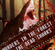 Murders in the Forest of the Dead Sharks