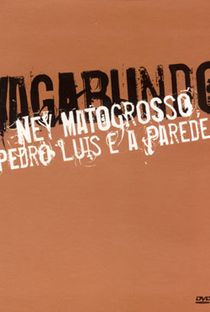 Ney Matogrosso, Pedro Luís e A Parede: Vagabundo - Poster / Capa / Cartaz - Oficial 1