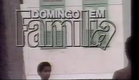 Caso Especial: Domingo em Família - 22/06/1983