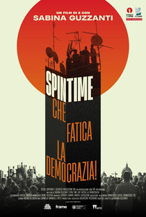 Spin Time, che fatica la democrazia! - Poster / Capa / Cartaz - Oficial 1