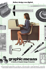 Graphic Means: A History of Graphic Design Production (Graphic Means: A History of Graphic Design Production)