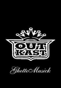 Outkast Feat. Patti LaBelle: Ghetto Musick (Outkast Feat. Patti LaBelle: Ghetto Musick)