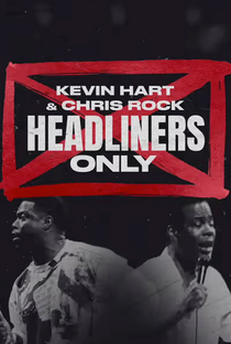 Kevin Hart e Chris Rock: Só os Headliners - Poster / Capa / Cartaz - Oficial 2
