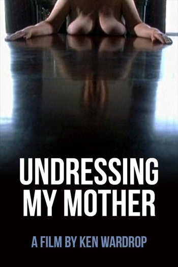 Poster de Curta Undressing My Mother (2003)