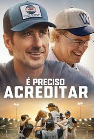Poster 1 de Filme É Preciso Acreditar (2024)