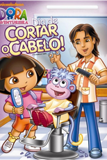 Dora a Aventureira - Dia de Cortar o Cabelo! (Dora the Explorer: It's Haircut Day!)