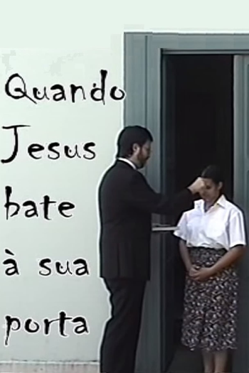  de Curta Quando Jesus Bate à Sua Porta (2007)