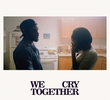 We Cry Together