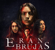 Eran brujas