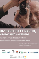Luiz Carlos Felizardo, um Fotógrafo na Estrada (Luiz Carlos Felizardo, um Fotógrafo na Estrada)