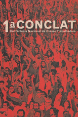 1ª Conclat - Conferência Nacional da Classe Trabalhadora (1ª Conclat - Conferência Nacional da Classe Trabalhadora)