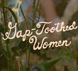 Gap-Toothed Women