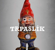 Trpaslík  (1ª Temporada)