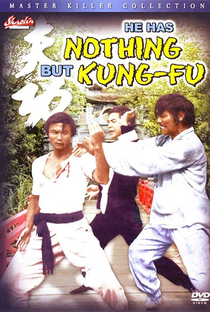 He Has Nothing But Kung Fu - Poster / Capa / Cartaz - Oficial 1