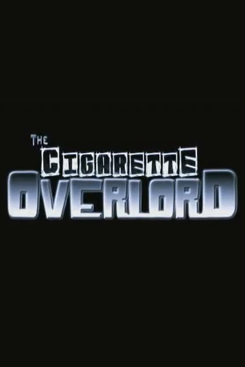 Poster de Curta The Cigarette Overlord (2006)