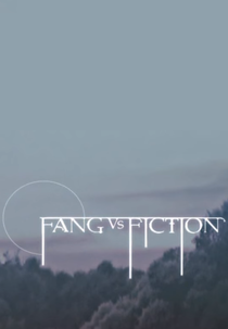 Fang vs. Fiction (Fang vs. Fiction)