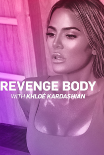 Revenge Body with Khloé Kardashian (3ª Temporada) - Poster / Capa / Cartaz - Oficial 1