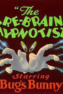 The Hare-Brained Hypnotist - Poster / Capa / Cartaz - Oficial 1