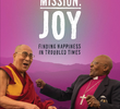 Mission: Joy - Finding Happiness in Troubled Times