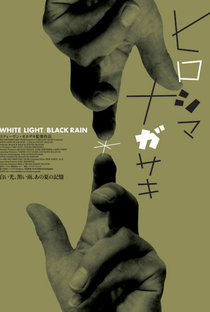 Luz Branca, Chuva Negra: A Destruição de Hiroshima e Nagasaki - Poster / Capa / Cartaz - Oficial 3