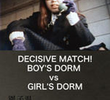 Decisive Match! Girls Dorm Against Boys Dorm