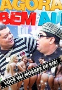Agora bem ai! - O filme (Agora bem ai! - O filme)
