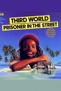 Third World: Prisoner in the Street - Poster / Capa / Cartaz - Oficial 1