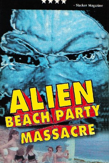 Poster de Filme Alien Beach Party Massacre (1996)