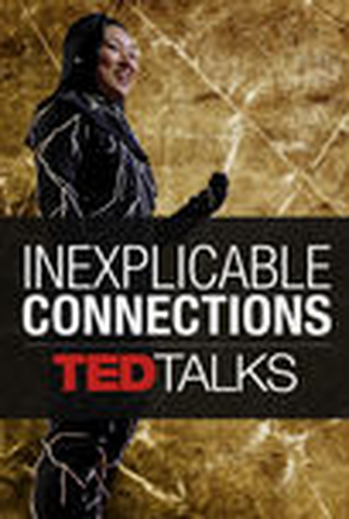 Poster 1 de TV TEDTalks: Conexões Inexplicáveis (2012)