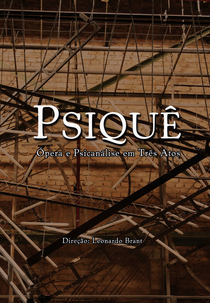 PSIQUÊ | Ópera e Psicanálise em Três Atos (PSIQUÊ | Ópera e Psicanálise em Três Atos)