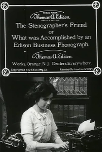 The Stenographer’s Friend; Or, What Was Accomplished by an Edison Business Phonograph - Poster / Capa / Cartaz - Oficial 1