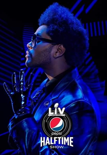 Super Bowl LV Halftime: The Weeknd (Super Bowl LV Halftime Show Starring The Weeknd)
