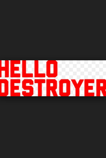 Hello Destroyer - Poster / Capa / Cartaz - Oficial 1