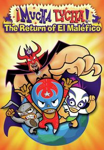 Mucha Lucha! O Retorno De El Maléfico (Mucha Lucha: The Return of El Malefico)