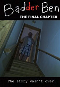 Badder Ben: The Final Chapter (Badder Ben: The Final Chapter)