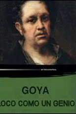 Goya: Loco como un Genio (Goya: Loco como un Genio)