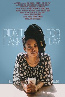 Didn't I Ask for Tea? - Poster / Capa / Cartaz - Oficial 1