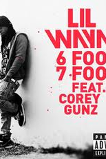 Lil Wayne ft. Cory Gunz: 6 Foot 7 Foot (Lil Wayne feat. Cory Gunz: 6 Foot 7 Foot)