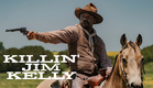 KILLIN' JIM KELLY - Teaser Trailer - New Western Feature Film