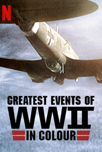 Grandes Momentos da Segunda Guerra em Cores - Poster / Capa / Cartaz - Oficial 4