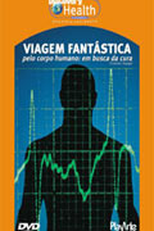 Viagem Fantástica Pelo Corpo Humano: Em Busca da Cura (Fantastic Voyages)