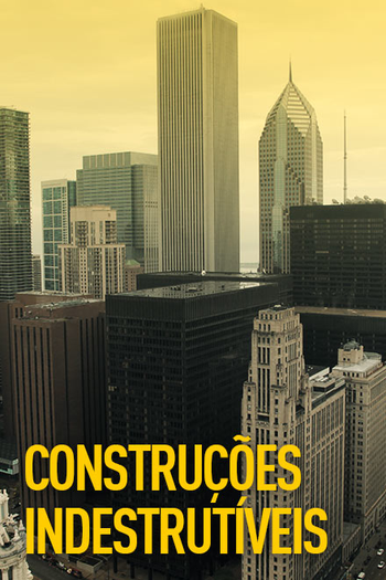 Poster de Série Construções Indestrutíveis (2014)