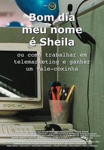 Bom Dia, Meu Nome é Sheila ou Como Trabalhar em Telemarketing e Ganhar um Vale-Coxinha (Bom Dia, Meu Nome é Sheila ou Como Trabalhar em Telemarketing e Ganhar um Vale-Coxinha)