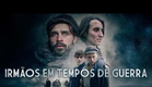 Irmãos em Tempos de Guerra | Trailer Dublado