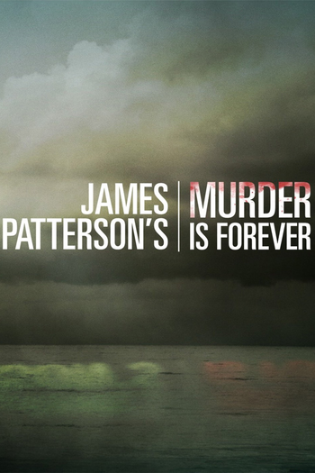 Poster de Franquia James Patterson's Murder Is Forever (2018)