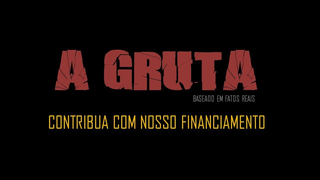 Trailer: A GRUTA - LONGA-METRAGEM - FINANCIAMENTO COLETIVO