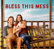 Bless This Mess