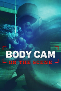 Body Cam: On the Scene (1ª Temporada) - Poster / Capa / Cartaz - Oficial 1