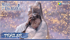 Miss The Dragon | Trailer | Dylan Wang & Zhu Xudan Predestined Love! | 遇龙 | ENG SUB
