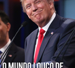 O Mundo Louco de Donald Trump